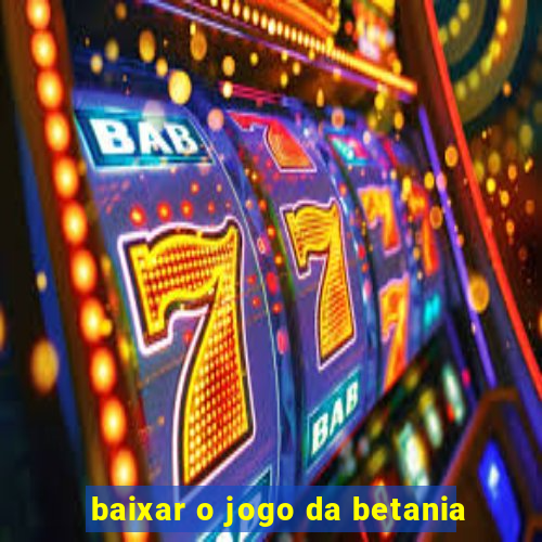 baixar o jogo da betania