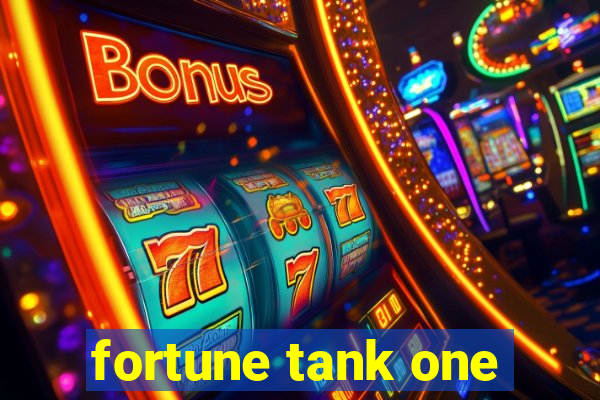 fortune tank one