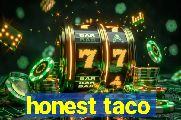 honest taco