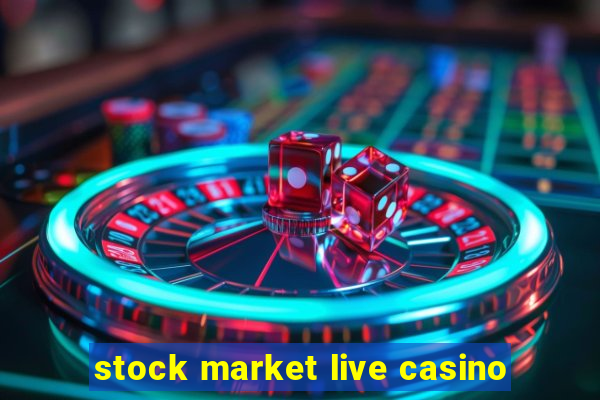 stock market live casino