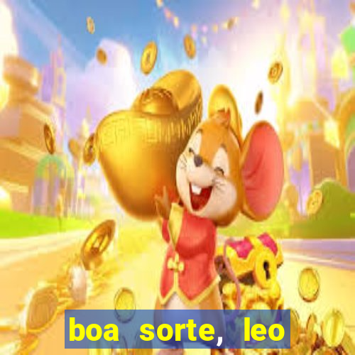 boa sorte, leo grande netflix