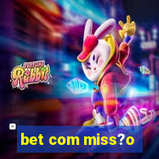 bet com miss?o