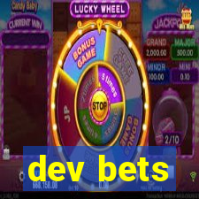 dev bets