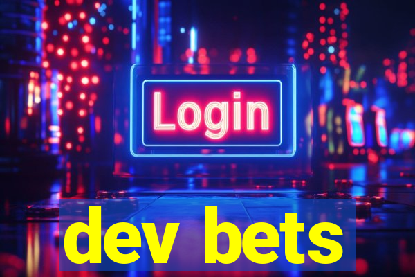 dev bets