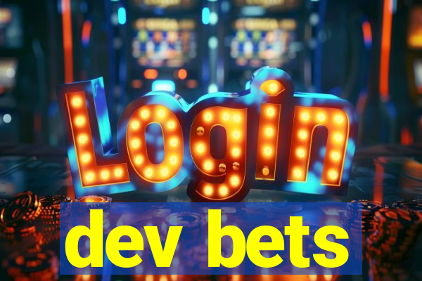 dev bets