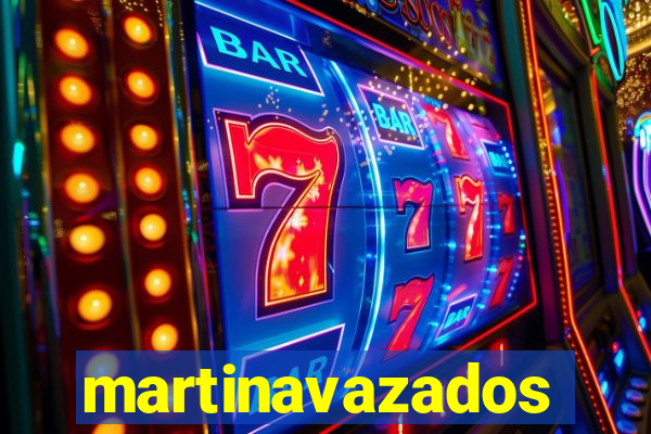 martinavazados