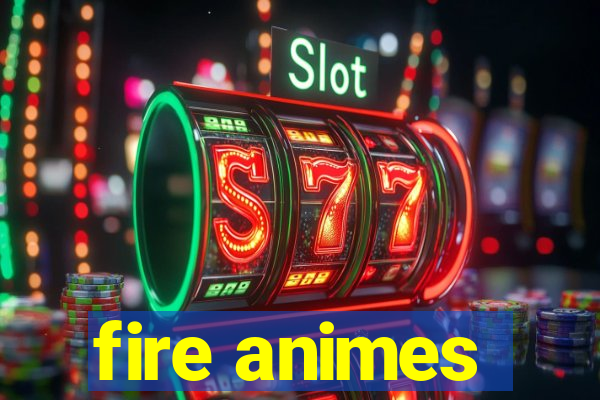 fire animes