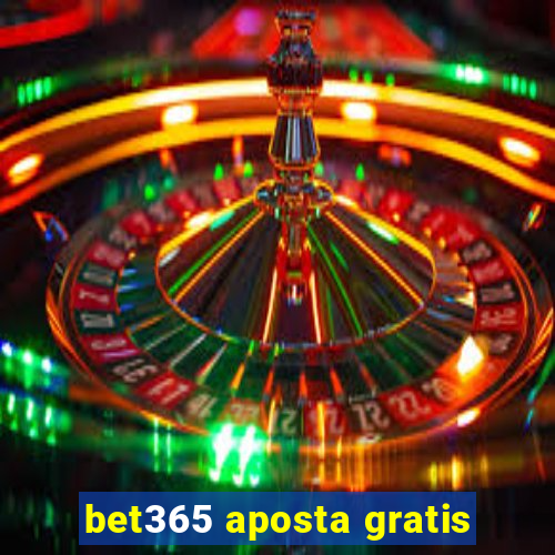 bet365 aposta gratis