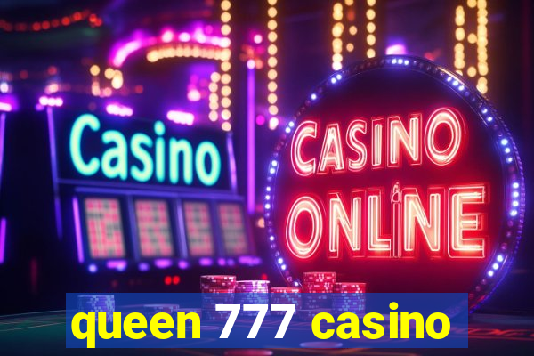 queen 777 casino