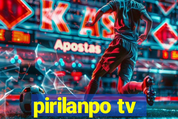 pirilanpo tv