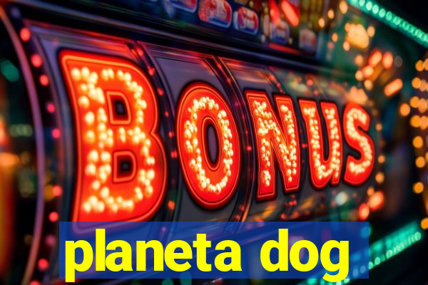 planeta dog