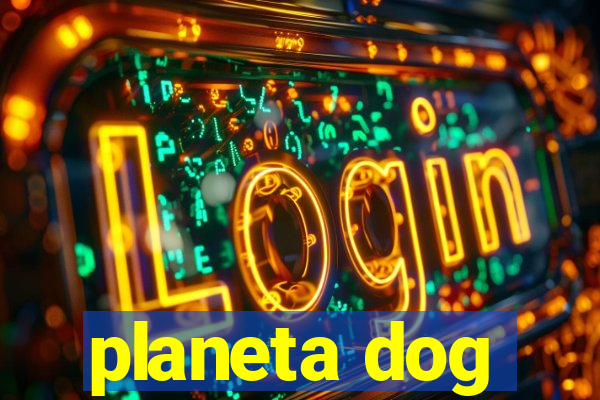 planeta dog