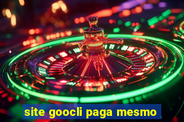 site goocli paga mesmo