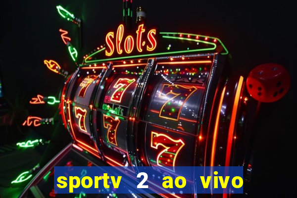 sportv 2 ao vivo mega canal