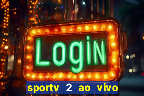 sportv 2 ao vivo mega canal