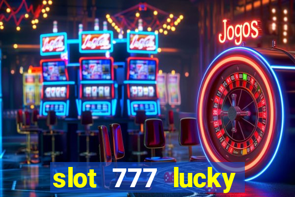 slot 777 lucky spin casino