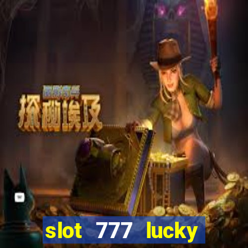 slot 777 lucky spin casino