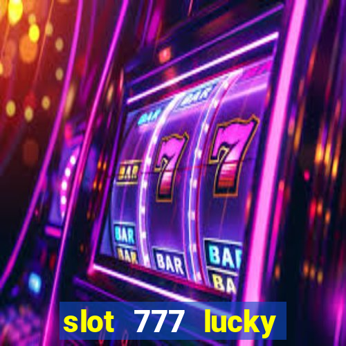 slot 777 lucky spin casino