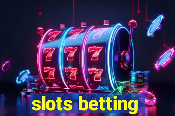 slots betting