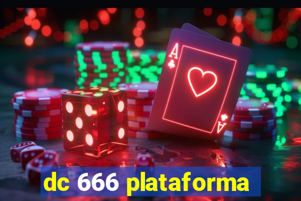 dc 666 plataforma