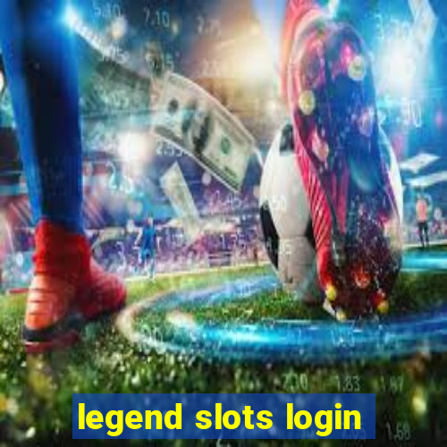 legend slots login