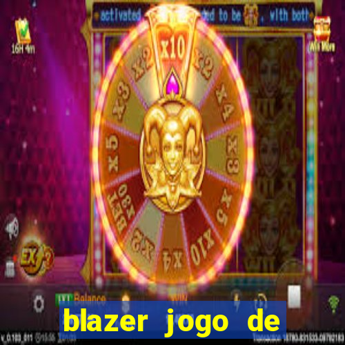 blazer jogo de aposta pra ganhar dinheiro