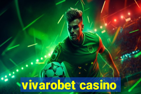 vivarobet casino