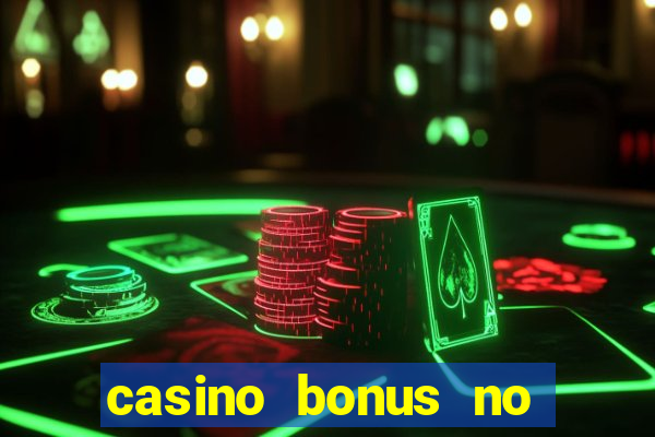 casino bonus no deposit bonus