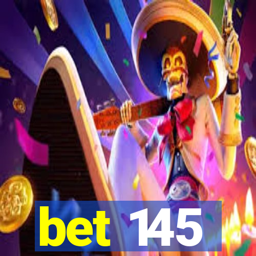 bet 145