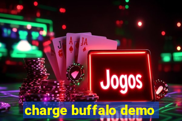 charge buffalo demo