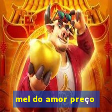 mel do amor preço