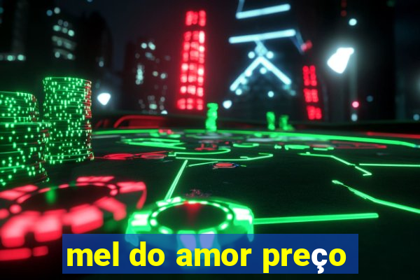 mel do amor preço