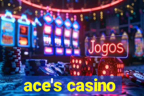 ace's casino