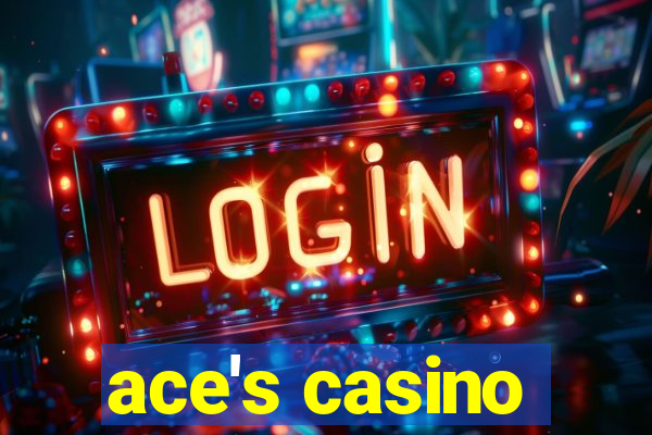 ace's casino