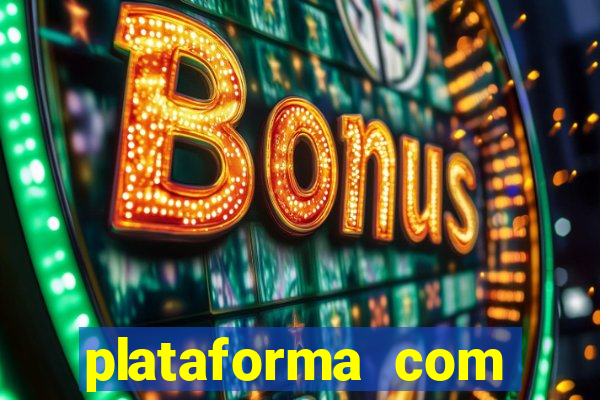 plataforma com bonus no cadastro sem deposito