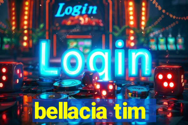 bellacia tim