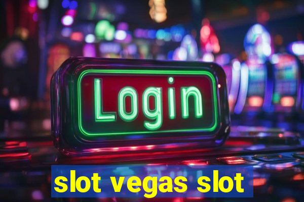 slot vegas slot