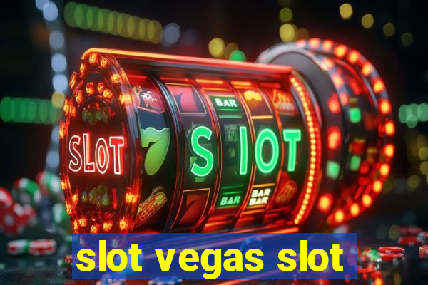 slot vegas slot