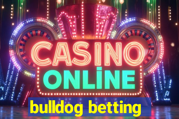 bulldog betting