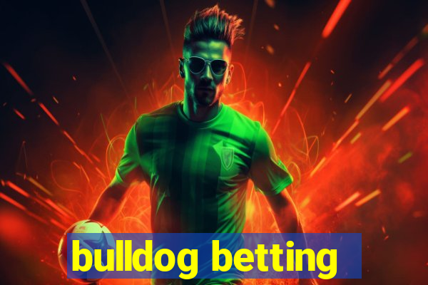 bulldog betting