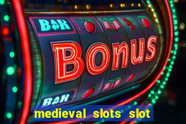 medieval slots slot free play