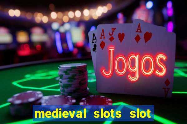 medieval slots slot free play