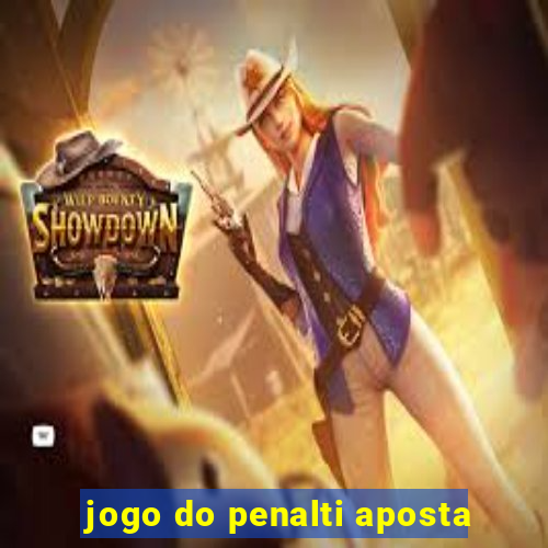 jogo do penalti aposta