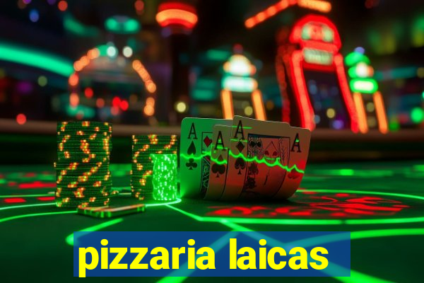 pizzaria laicas