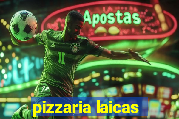 pizzaria laicas