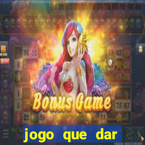 jogo que dar dinheiro no cadastro