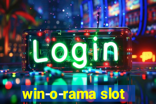 win-o-rama slot