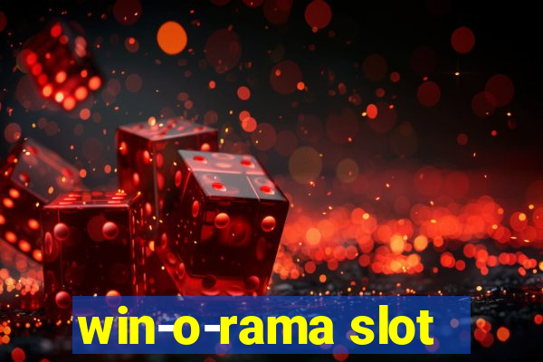 win-o-rama slot