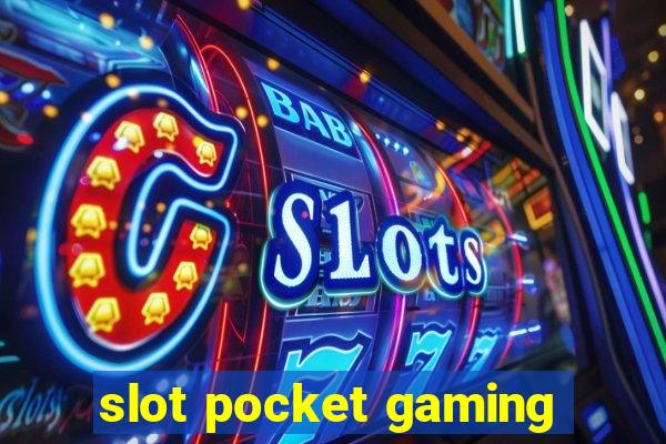 slot pocket gaming