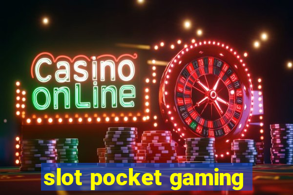 slot pocket gaming